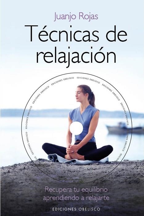 TECNICAS DE RELAJACION. RECUPERA TU EQUILIBRIO APRENDIENDO A RELAJARTE | 9788415968061 | ROJAS,JUANJO