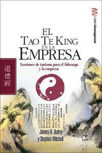 TAO TE KING EN LA EMPRESA. LECCIONES DE TAOISMO PARA EL LIDERAZGO Y LA EMPRESA | 9788441421653 | AUTRY,JAMES A. MITCHELL,STEPHEN