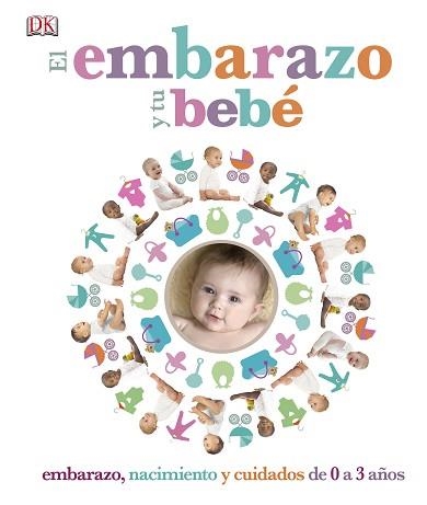 EMBARAZO Y TU BEBE. EMBARAZO, NACIMIENTO Y CUIDADOS DE 0 A 3 AÑOS | 9781409341796