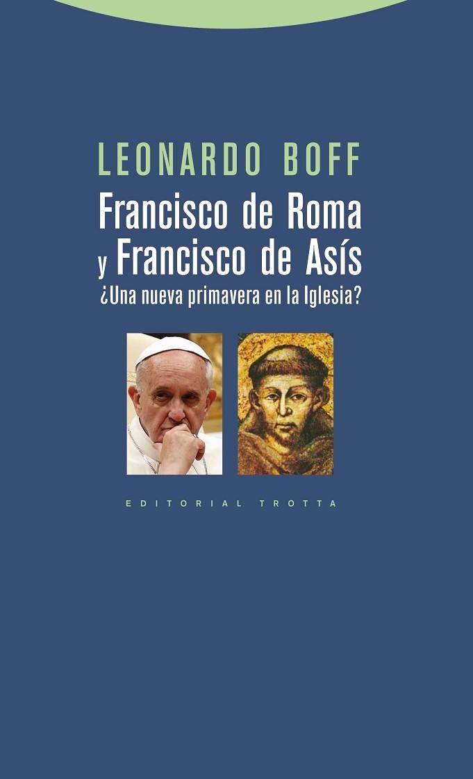 FRANCISCO DE ROMA Y FRANCISCO DE ASIS. UNA NUEVA PRIMAVERA EN LA IGLESIA? | 9788498794748 | BOFF,LEONARDO