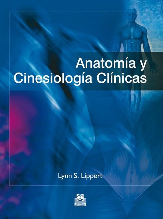 ANATOMIA Y CINESIOLOGIA CLINICAS | 9788499104300 | LIPPERT,LYNN S.