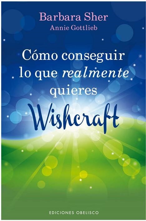 COMO CONSEGUIR LO QUE REALMENTE QUIERES WISHCRAFT | 9788497779968 | SHER,BARBARA