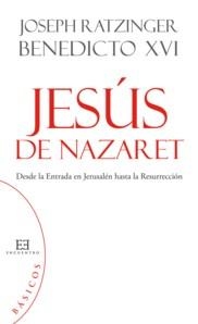 JESUS DE NAZARET. DESDE LA ENTRADA EN JERUSALEN HASTA LA RESURRECCION | 9788499201306 | RATZINGER,JOSEPH,BENEDICTO XVI