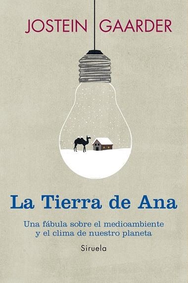 TIERRA DE ANA. UNA FABULA SOBRE EL MEDIOAMBIENTE Y EL CLIMA DE NUESTRO PLANETA | 9788415803973 | GAARDER,JOSTEIN