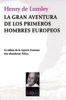 GRAN AVENTURA DE LOS PRIMEROS HOMBRES EUROPEOS. LA ODISEA DE LA ESPECIE HUMANA TRAS ABANDONAR AFRICA | 9788483832172 | LUMLEY,HENRY DE