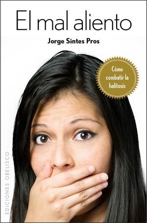 MAL ALIENTO. COMO COMBATIR LA HALITOSIS | 9788497778244 | SINTES PROS,JORDI