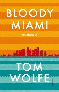 BLOODY MIAMI | 9788466417204 | WOLFE,TOM