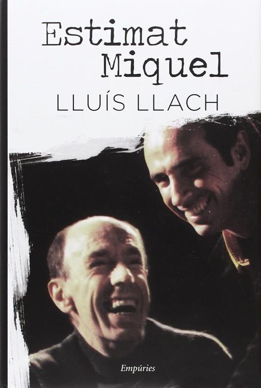 ESTIMAT MIQUEL + LLIBRE D´ABSENCES | 9788497879323 | LLACH,LLUIS MARTI I POL, MIQUEL