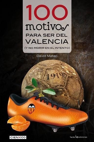 100 MOTIVOS PARA SER DEL VALENCIA ( Y NO MORIR EN EL INTENTO) | 9788415088882 | MATEO,DAVID