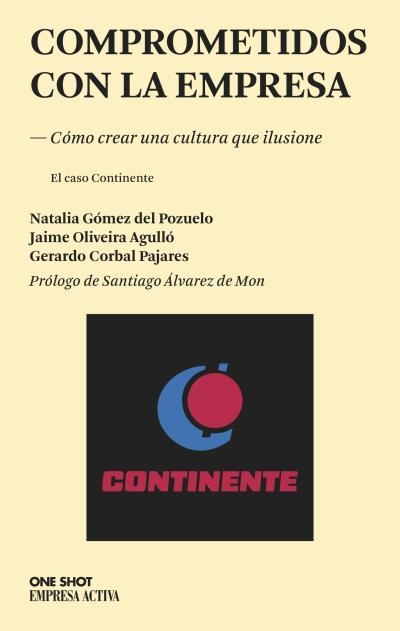 COMPROMETIDOS CON LA EMPRESA. COMO CREAR UNA CULTURA QUE ILUSIONE. EL CASO CONTINENTE | 9788496627956 | GOMEZ DEL POZUELO,NATALIA OLIVEIRA AGULLO,JAIME CORBAL PAJARES,GERARDO