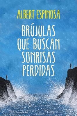 BRUJULAS QUE BUSCAN SONRISAS PERDIDAS | 9788425349126 | ESPINOSA,ALBERT