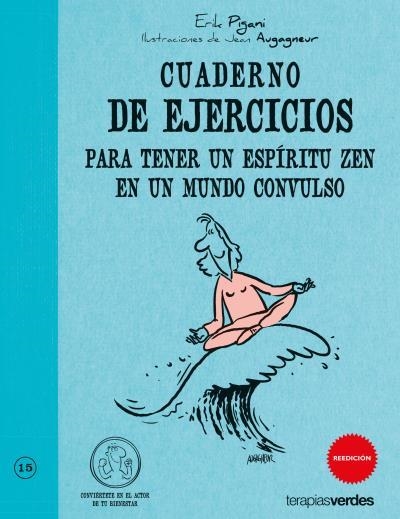 CUADERNO DE EJERCICIOS PARA TENER UN ESPIRITU ZEN EN UN MUNDO CONVULSO | 9788492716685 | PIGANI,ERIK