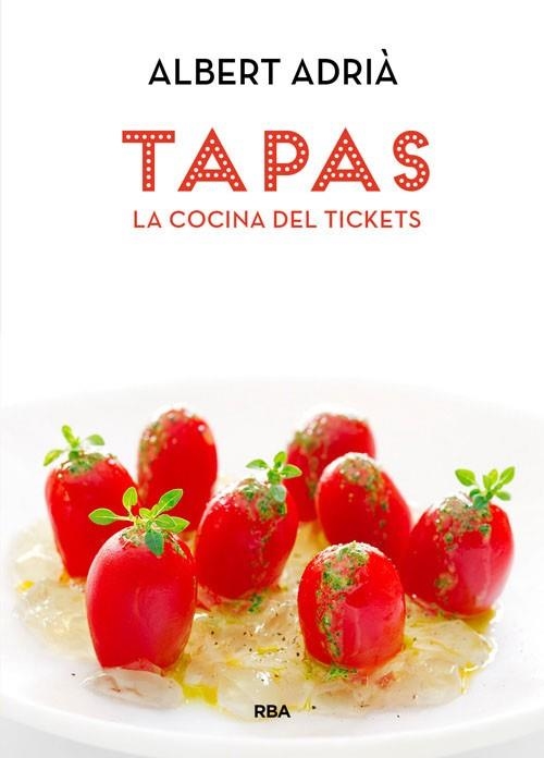 TAPAS. LA COCINA DEL TICKETS | 9788490560051 | ADRIA,ALBERT