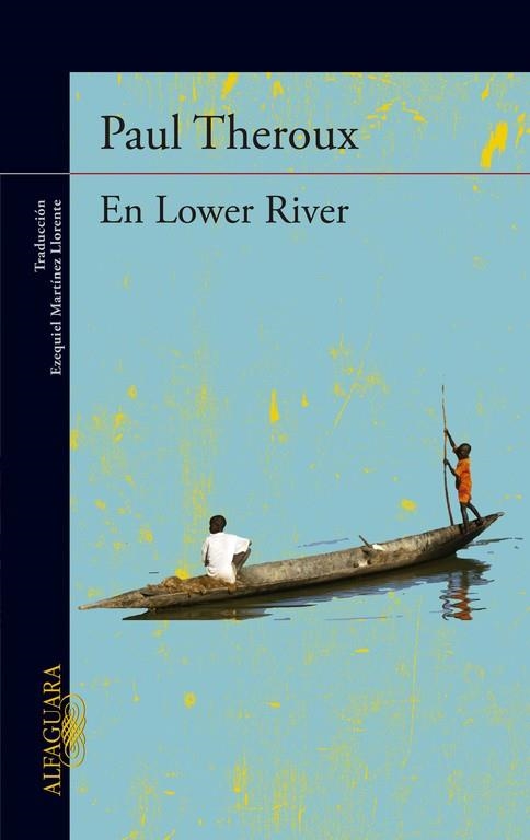 EN LOWER RIVER | 9788420413297 | THEROUX,PAUL