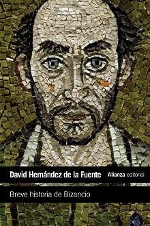 BREVE HISTORIA DE BIZANCIO | 9788420683348 | HERNANDEZ DE LA FUENTE,DAVID