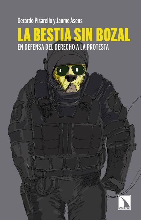 BESTIA SIN BOZAL. EN DEFENSA DEL DERECHO A LA PROTESTA | 9788483198759 | PISARELLO,GERARDO ASENS,JAUME