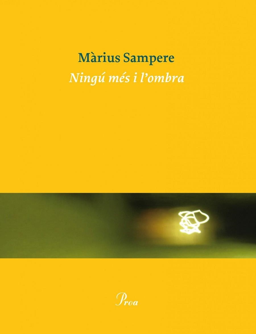 NINGU MES I L,OMBRA | 9788475884325 | SAMPERE,MARIUS