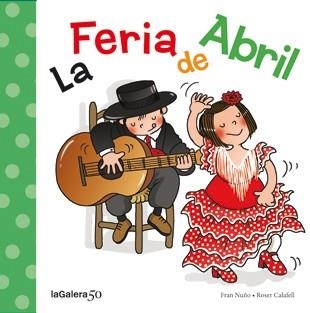 FERIA DE ABRIL | 9788424645632 | CALAFELL,ROSER NUÑO,FRAN