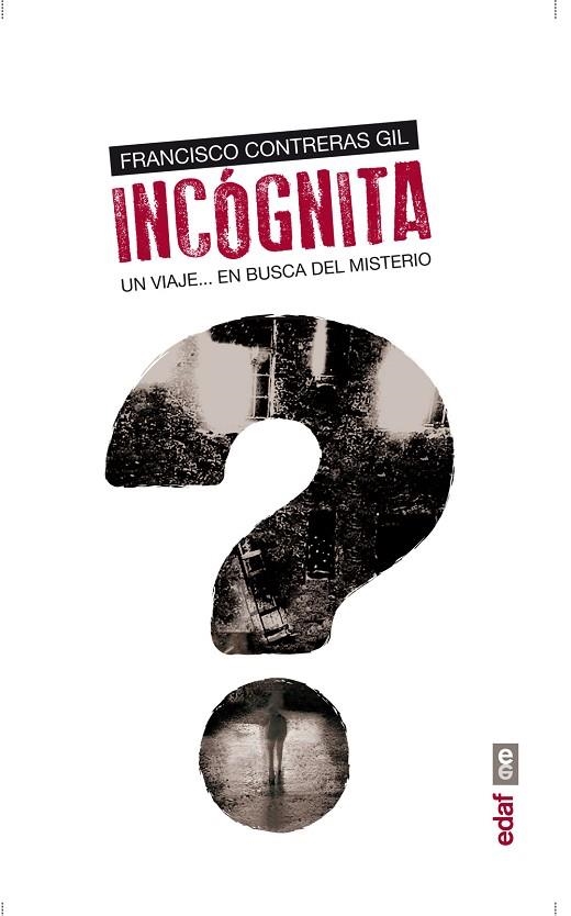 INCOGNITA. UN VIAJE... EN BUSCA DEL MISTERIO | 9788441433595 | CONTRERAS GIL,FRANCISCO