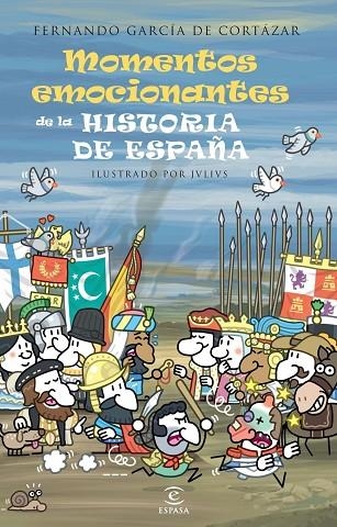 MOMENTOS EMOCIONANTES DE LA HISTORIA DE ESPAÑA. DE 9 A 99 AÑOS | 9788467039924 | GARCIA DE CORTAZAR,FERNANDO JULIUS