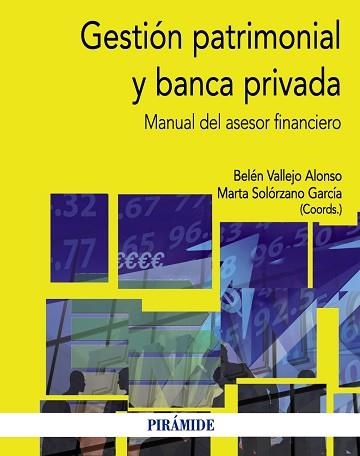 GESTION PATRIMONIAL Y BANCA PRIVADA. MANUAL DEL ASESOR FINANCIERO | 9788436829426 | VALLEJO ALONSO,BELEN SOLORZANO GARCIA,MARTA