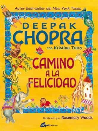 CAMINO A LA FELICIDAD | 9788484453581 | CHOPRA,DEEPAK TRACY,KRISTINA WOODS,ROSEMARY