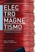 GUIA PARA LA RESOLUCION DE PROBLEMAS DE ELECTROMAGNETISMO. PROBLEMAS RESUELTOS | 9788429130621 | FERNANDEZ,JOSE L. PEREZ-AMOR,MARIANO