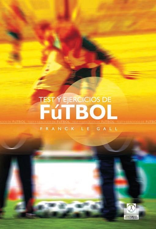 TEST Y EJERCICIOS DE FUTBOL | 9788499100289 | GALL,FRANK LE