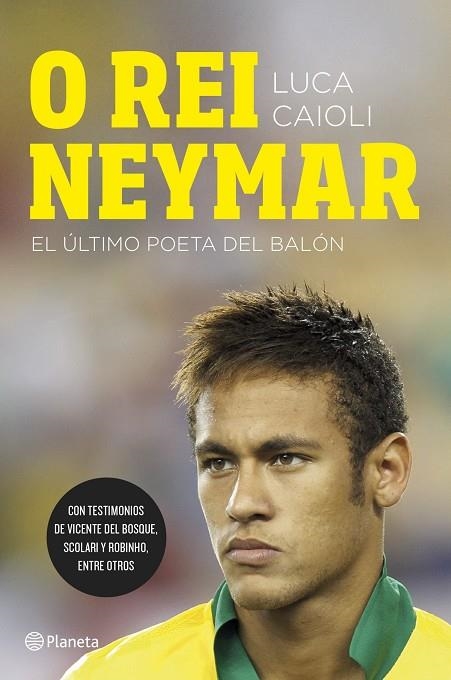 O REI NEYMAR. EL ULTIMO POETA DEL BALON | 9788408123026 | CAIOLI,LUCA