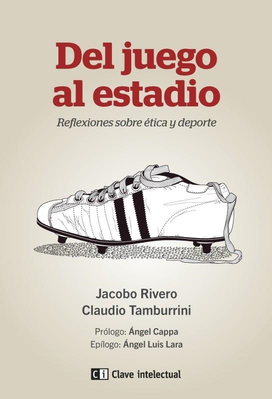 DEL JUEGO AL ESTADIO. REFLEXIONES SOBRE ETICA Y DEPORTE | 9788494074172 | TAMBURRINI,CLAUDIO M. RIVERO,JACOBO