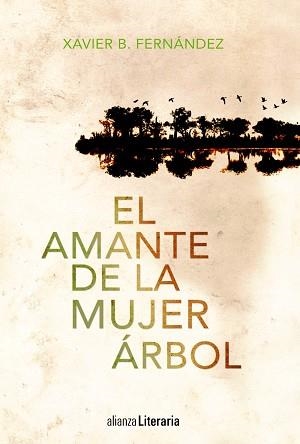 AMANTE DE LA MUJER ARBOL (XV PREMIO UNICAJA DE NOVELA FERNANDO QUIÑONES) | 9788420683829 | FERNANDEZ,XAVIER B.