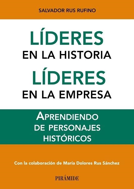 LIDERES EN LA HISTORIA. LIDERES EN LA EMPRESA. APRENDIENDO DE PERSONAJES HISTORICOS | 9788436831429 | RUS RUFINO,S.