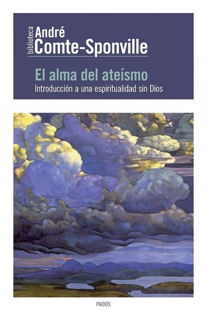 ALMA DEL ATEISMO. INTRODUCCION A UNA ESPIRITUALIDAD SIN DIOS | 9788449329937 | COMTE-SPONVILLE,ANDRE