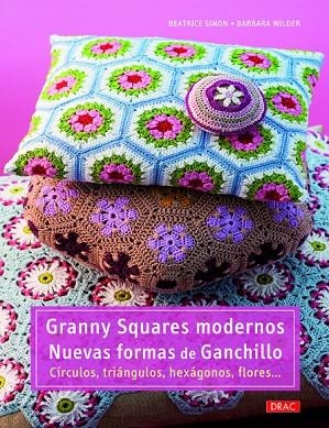 GRANNY SQUARES MODERNOS. NUEVAS FORMAS DE GANCHILLO | 9788498743142 | SIMON,BEATRICE WILDER,BARBARA