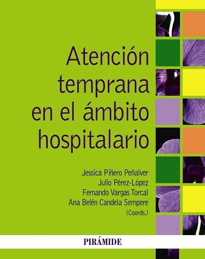 ATENCION TEMPRANA EN EL AMBITO HOSPITALARIO | 9788436831436 | VVAA PEREZ-LOPEZ,JULIO PIÑERO PEÑALVER,JESSICA