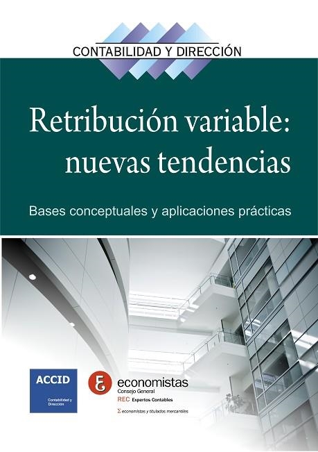 RETRIBUCION VARIABLE: NUEVAS TENDENCIAS. BASES CONCEPTUALES Y APLICACIONES PRACTICAS | 9788415735946 | ACCID