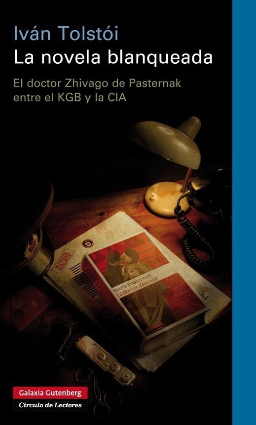 NOVELA BLANQUEADA.EL DOCTOR ZHIVAGO DE PASTERNAK ENTRE EL KGB Y LA CIA | 9788415863991 | TOSTOI,IVAN