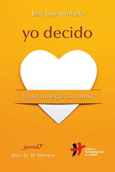 YO DECIDO. LA TECNOLOGIA CON ALMA | 9788433026934 | BIMBELA,JOSE LUIS