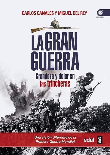 GRAN GUERRA. GRANDEZA Y DOLOR EN LAS TRINCHERAS | 9788441433915 | CANALES,CARLOS REY,MIGUEL DEL