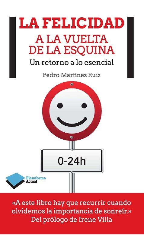 FELICIDAD A LA VUELTA DE LA ESQUINA. UN RETORNO A LO ESENCIAL | 9788415880813 | MARTINEZ RUIZ,PEDRO