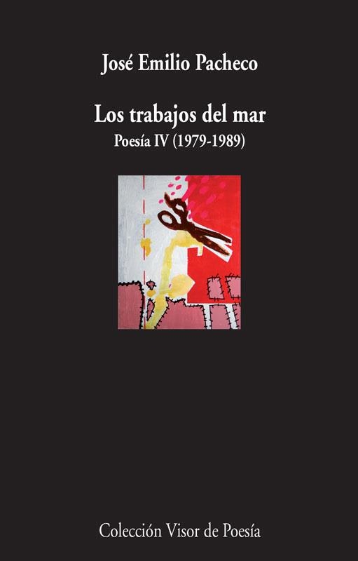 TRABAJOS DEL MAR POESIA IV 1979-1989 | 9788498958584 | PACHECO,JOSE EMILIO(PREMIO CERVANTES 2009)