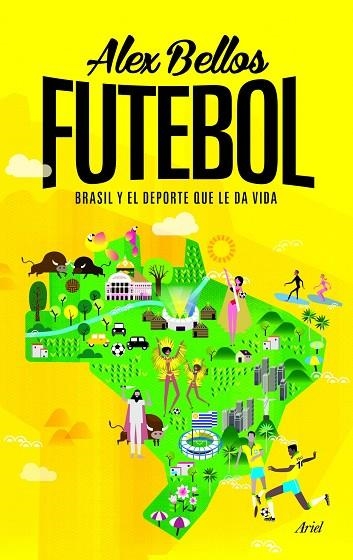 FUTEBOL. BRASIL Y EL DEPORTE QUE LE DA VIDA | 9788434414976 | BELLOS,ALEX