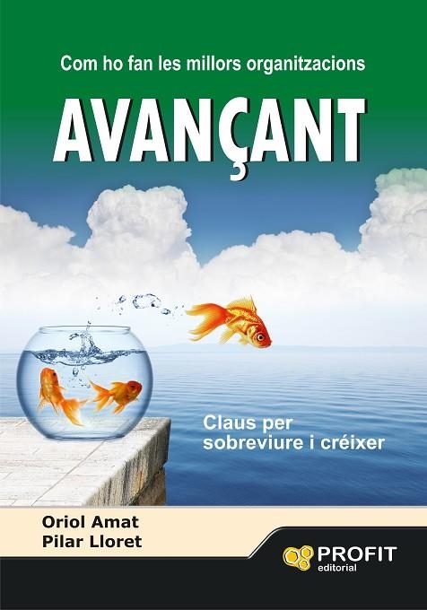 AVANÇANT. CLAUS PER SOBREVIURE I CREIXER. COM HO FAN LES MILLORS ORGANITZACIONS | 9788415735922 | AMAT,ORIOL LLORET,PILAR