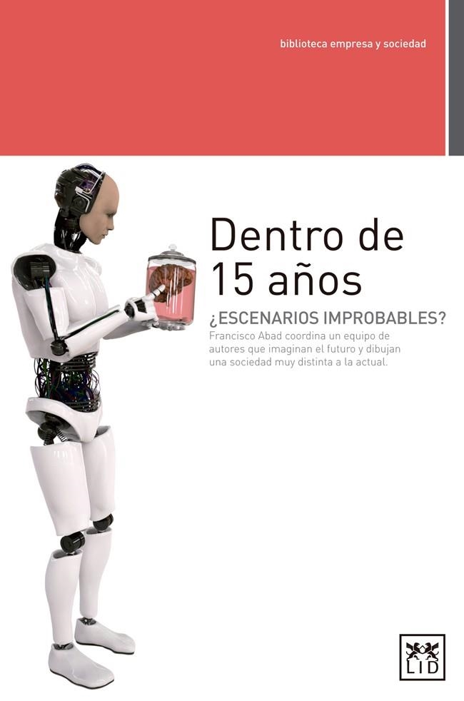 DENTRO DE 15 AÑOS. ESCENARIOS IMPROBABLES? | 9788483568842 | ABAD,FRANCISCO