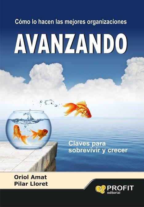 AVANZANDO. CLAVES PARA SOBREVIVIR Y CRECER. COMO LO HACEN LAS MEJORES ORGANIZACIONES | 9788415735878 | AMAT,ORIOL LLORET,PILAR