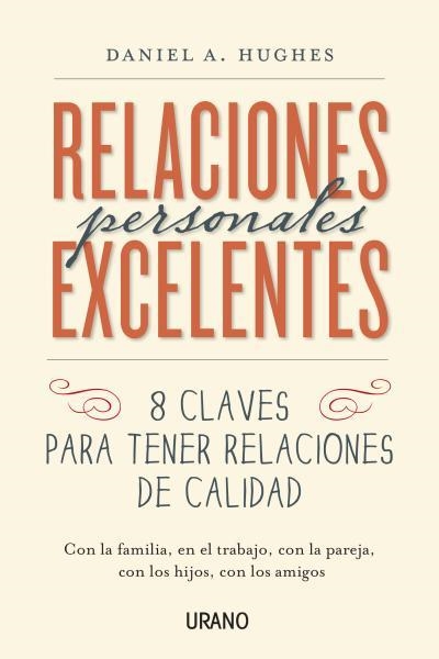 RELACIONES PERSONALES EXCELENTES. 8 CLAVES PARA TENER RELACIONES..... | 9788479538637 | HUGHES,DANIELA A.