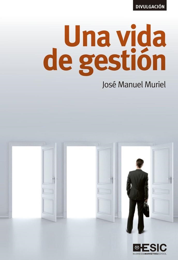 UNA VIDA DE GESTION | 9788473569934 | MURIEL,JOSE MANUEL