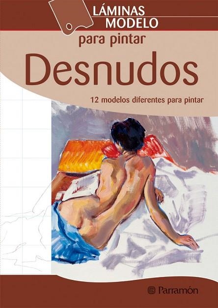 DESNUDOS 12 MODELOS DIFERENTES PARA PINTAR | 9788434238411 | PARRAMON, EQUIPO