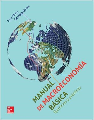 MANUAL DE MACROECONOMIA BASICA. EJERCICIOS Y PRACTICAS | 9786071509765 | CORNEJO GARZA,JOSE EFREN