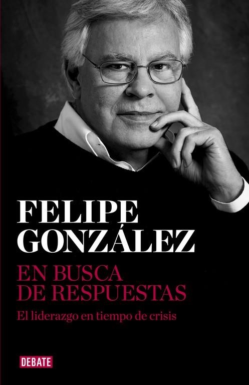 EN BUSCA DE RESPUESTAS. EL LIDERAZGO EN TIEMPOS DE CRISIS | 9788499923215 | GONZALEZ,FELIPE